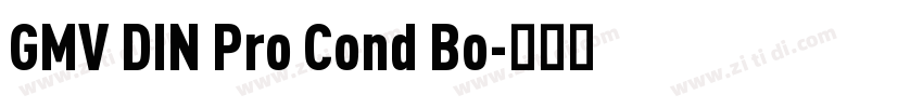 GMV DIN Pro Cond Bo字体转换 GMV DIN Pro Cond Bo字体转换